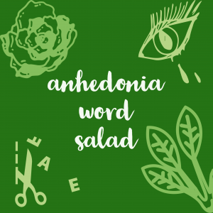anhedonia word salad
